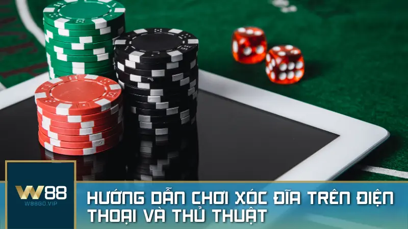 Hướng dẫn chơi xóc đĩa trên điện thoại và thủ thuật giành chiến thắng