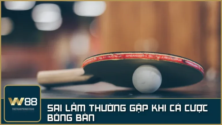Sai lầm thường gặp khi cá cược bóng bàn - Những lỗi cần tránh ngay