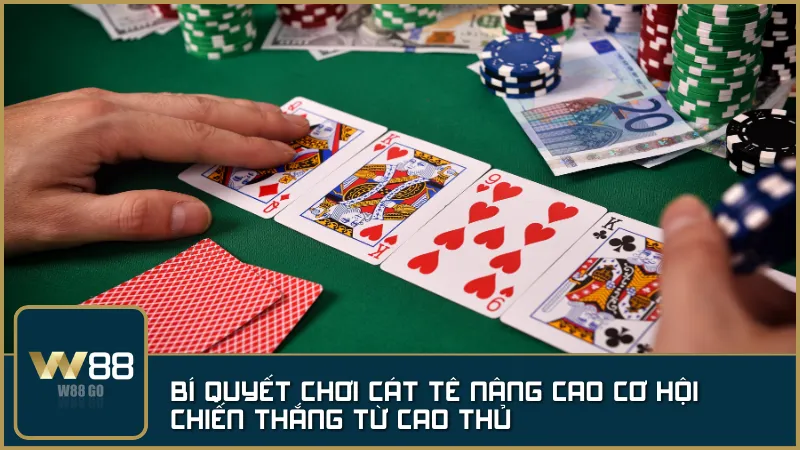 Kinh nghiệm thực chiến giúp người chơi mới tăng tỷ lệ thắng khi chơi Cát Tê tại W88.