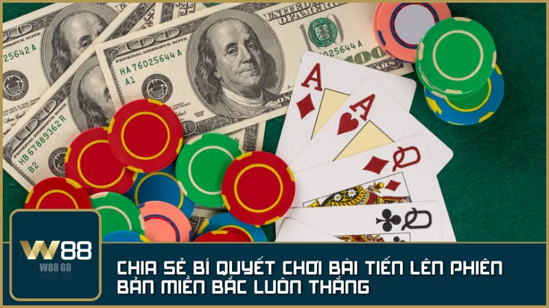 Chia sẻ bí quyết chơi bài Tiến Lên phiên bản Miền Bắc luôn thắng