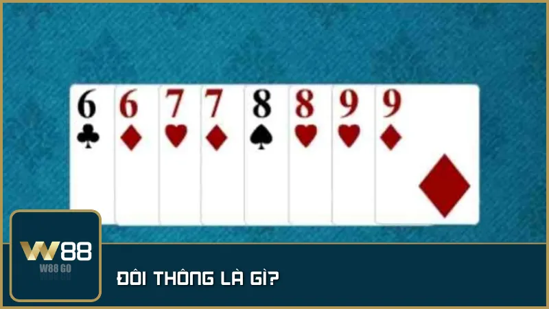 Đôi thông – chuỗi cặp bài liền nhau, càng nhiều đôi càng mạnh trong chiến thuật.