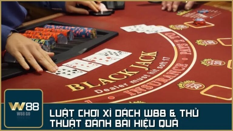 Luật chơi Xì Dách W88 & thủ thuật đánh bài hiệu quả cho cả nhà con và nhà cái