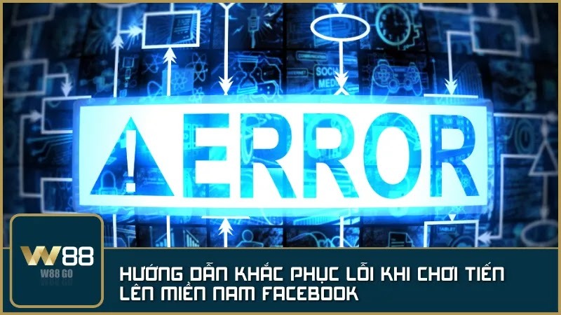 Hướng dẫn khắc phục lỗi khi chơi Tiến Lên Miền Nam Facebook