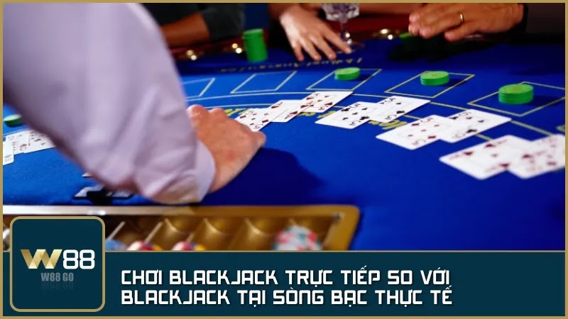 So sánh Blackjack online và truyền thống